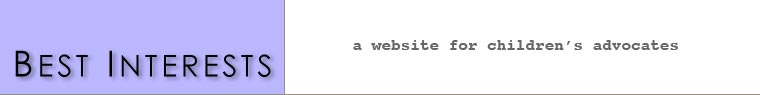 click here to go to a Website for Child Advocates...